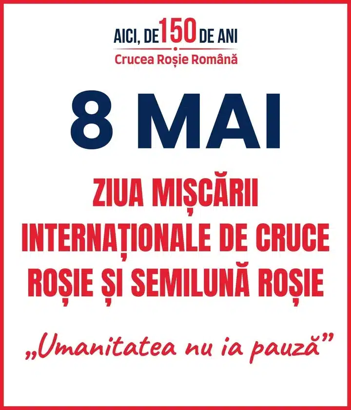 Afiș pentru Ziua Mișcării Internaționale de Cruce Roșie și Semilună Roșie, 8 mai, cu mesajul „Umanitatea nu ia pauză”.